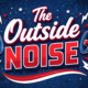 The Outside Noise